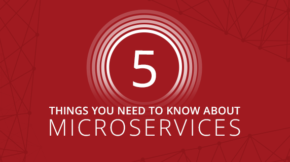 blog-572x320-5things-microservices 5 Things About Microservices