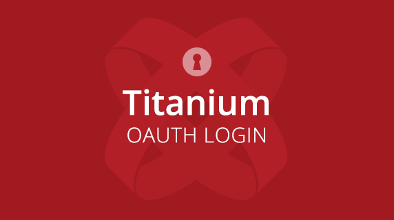 blog-572x320-OAuth-Login-Titanium Titanium OAuth Login