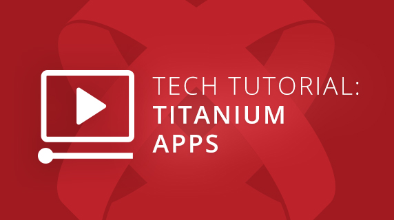 blog-572x320-tech-tutorial-1-titanium-apps