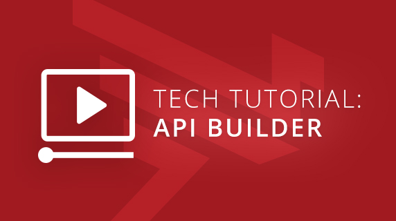 blog-572x320-tech-tutorial-3-api-builder