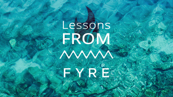 blog-572x320_FyreFestLessons